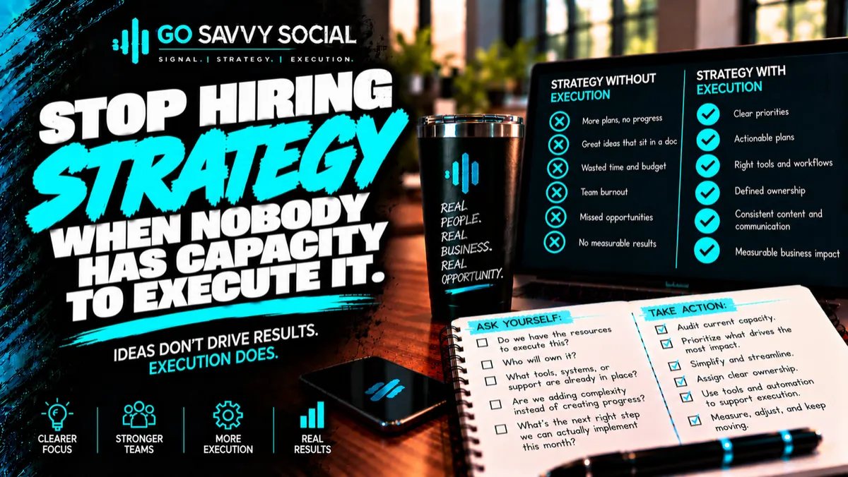 Business Strategy Without Execution Capacity | Go Savvy Social