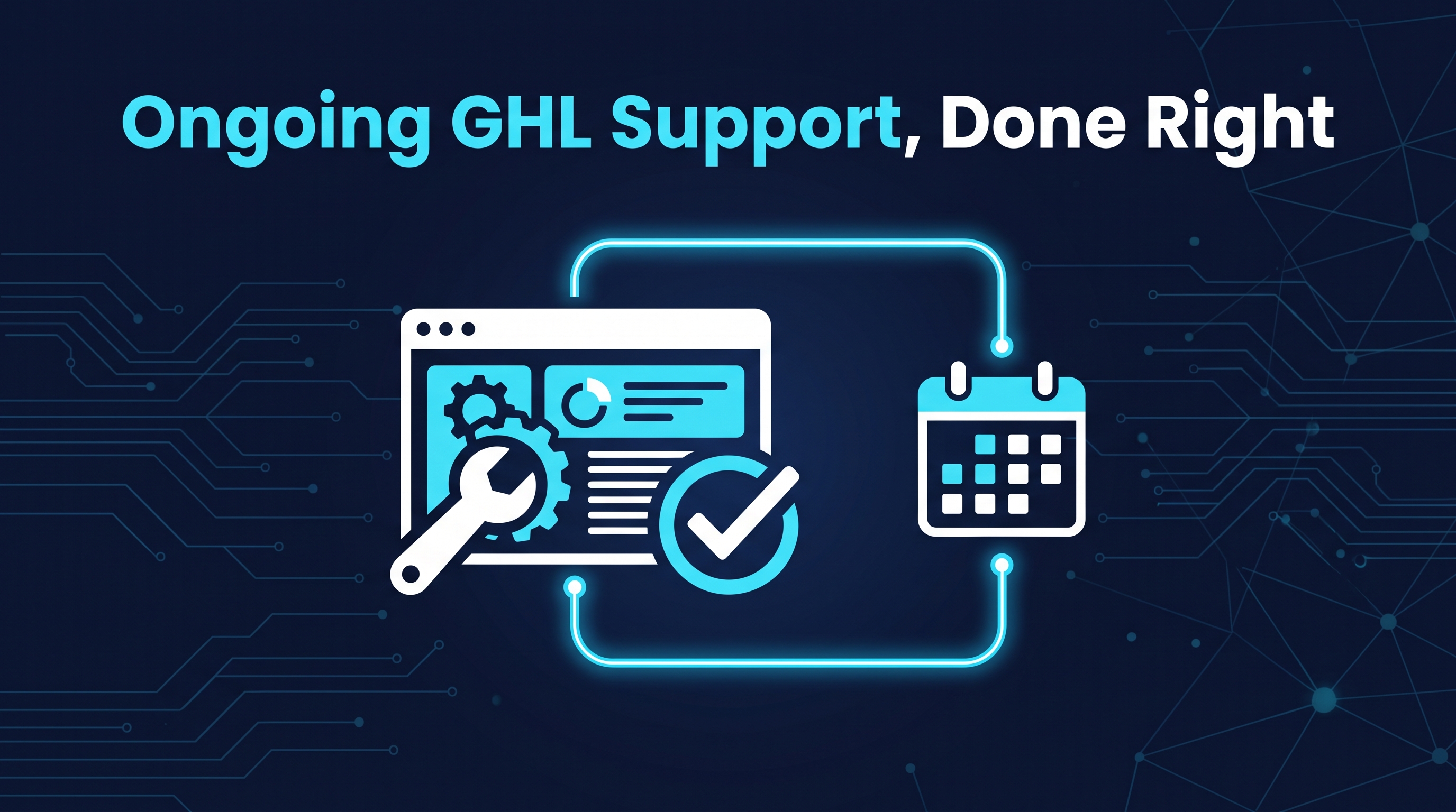 GHL Maintenance Retainer: Why Your CRM Needs Support