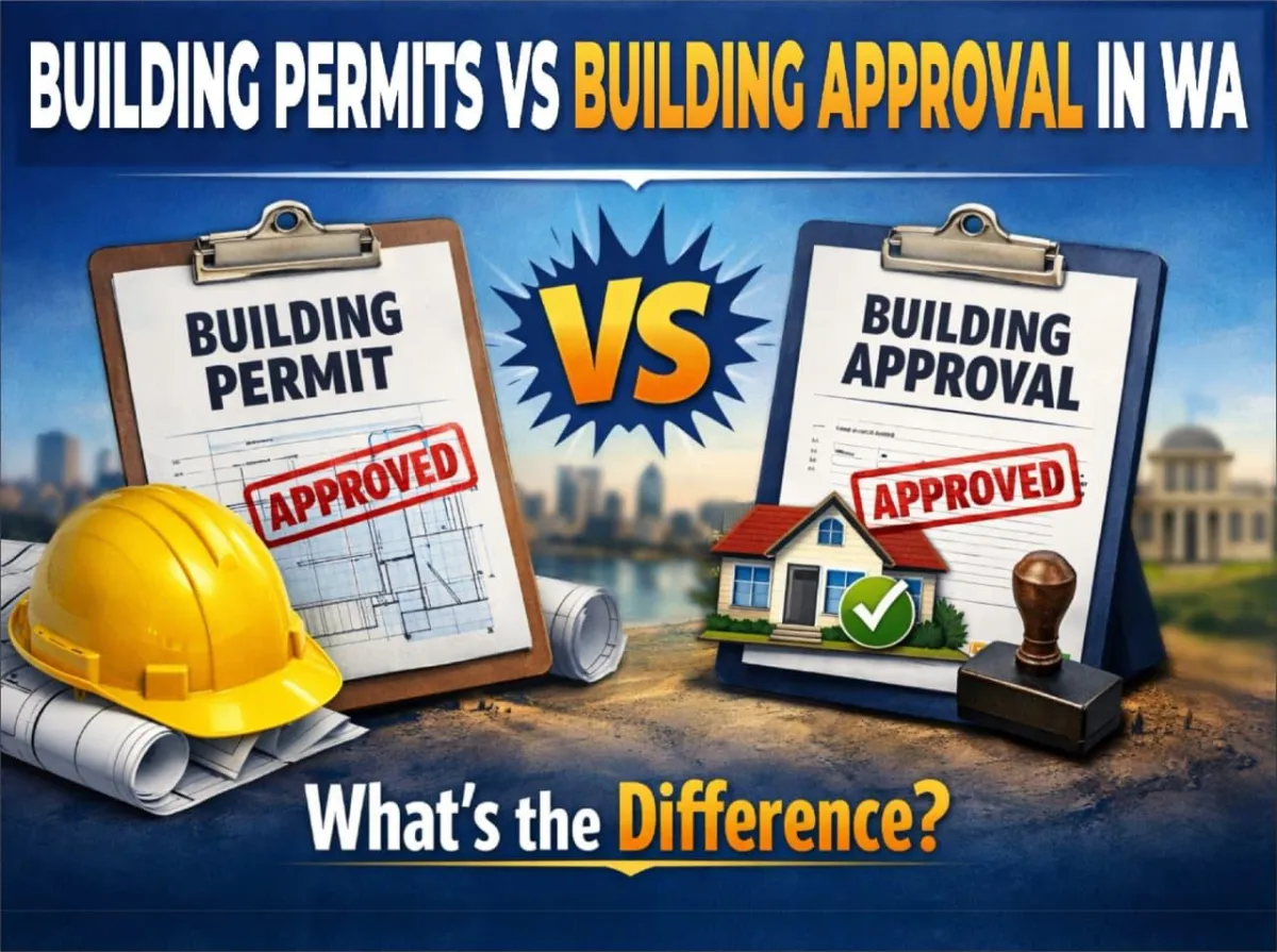 Building Permits vs Building Approval in WA: What’s the Difference?
