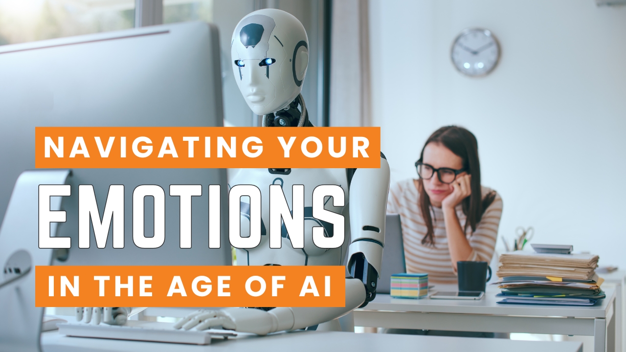 Navigating Your Emotions in the Age of AI