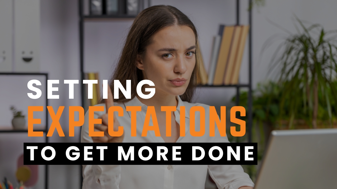 Setting Expectations to Get More Done