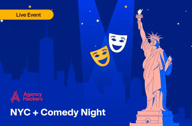 Agency Hackers NYC + Agency Comedy Night NYC
