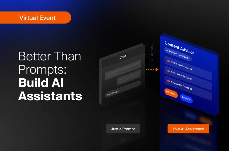 Better Than Prompts: How to Build AI Assistants for Your Agency