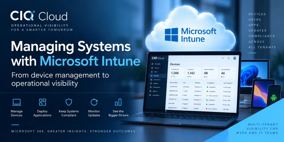 Microsoft Intune Management with CIQ Cloud | Operational Visibility
