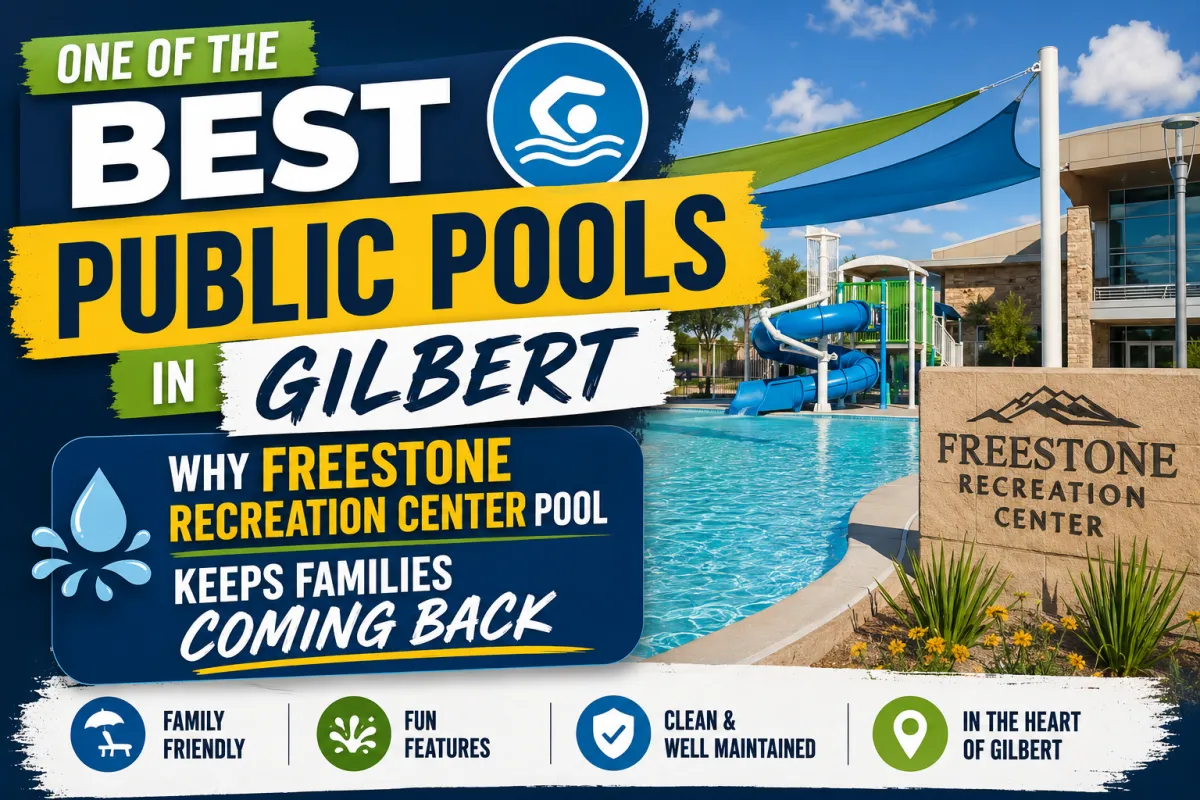 One of the Best Public Pools in Gilbert: Why Freestone Recreation Center Pool Keeps Families Coming Back