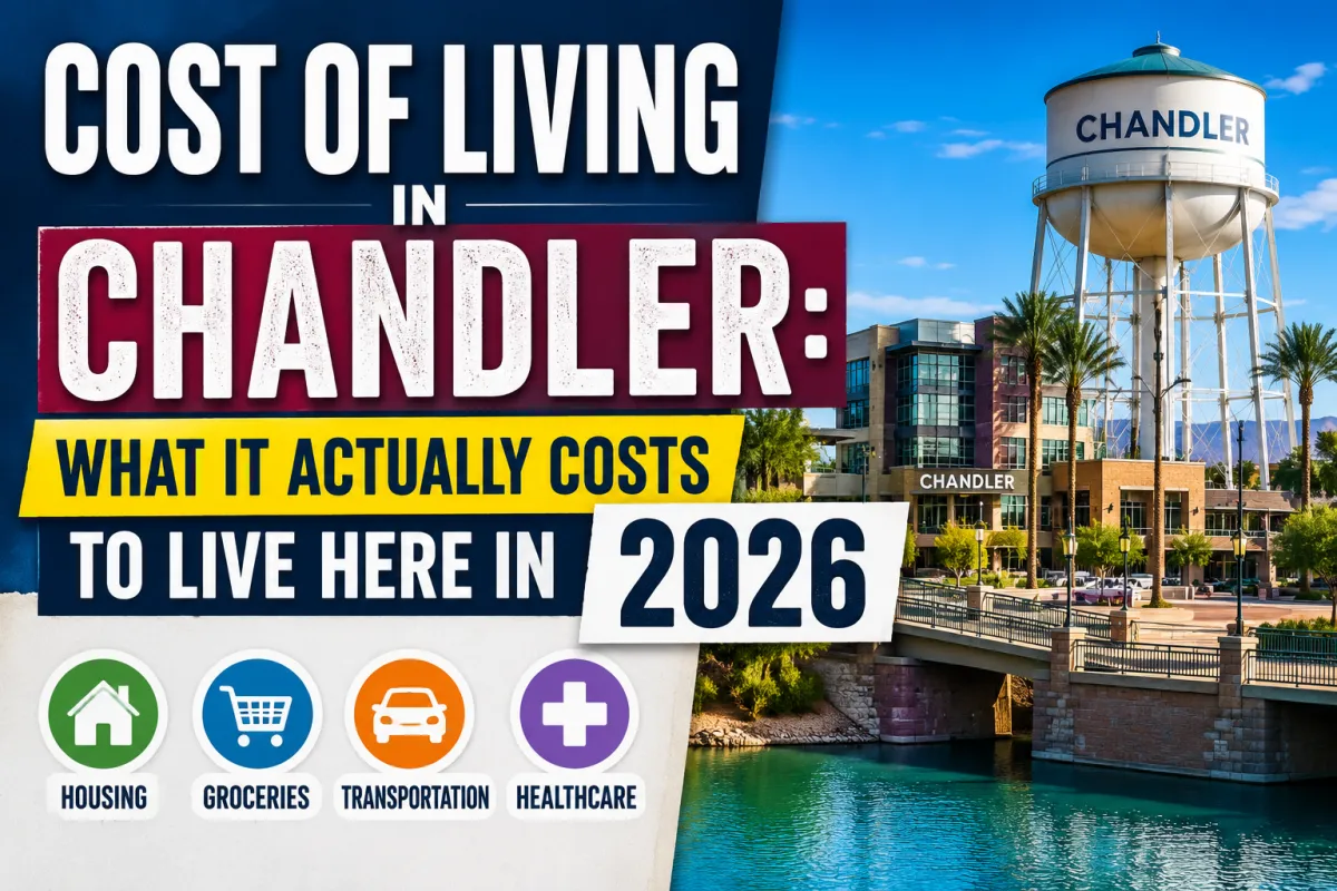 Cost of Living in Chandler: What It Actually Costs to Live Here in 2026