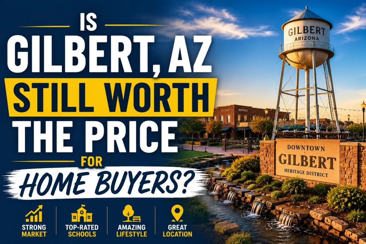 Is Gilbert AZ Still Worth the Price for Home Buyers? Home buyers Gilbert