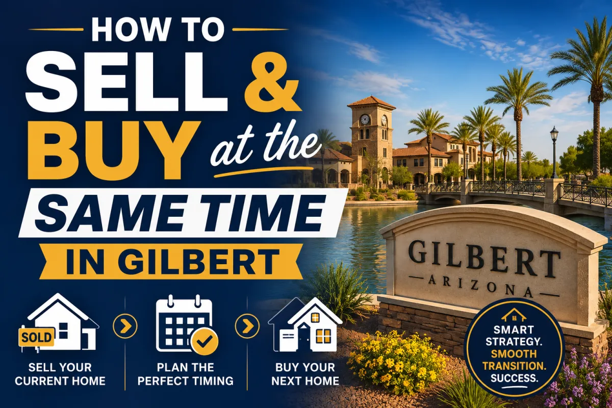 How to Sell & Buy at the Same Time in Gilbert