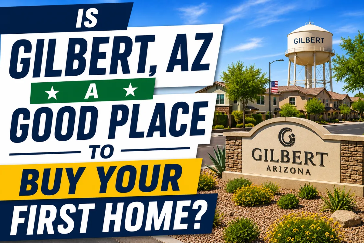 Is gilbert, AZ a Good Place to Buy Your First Home?