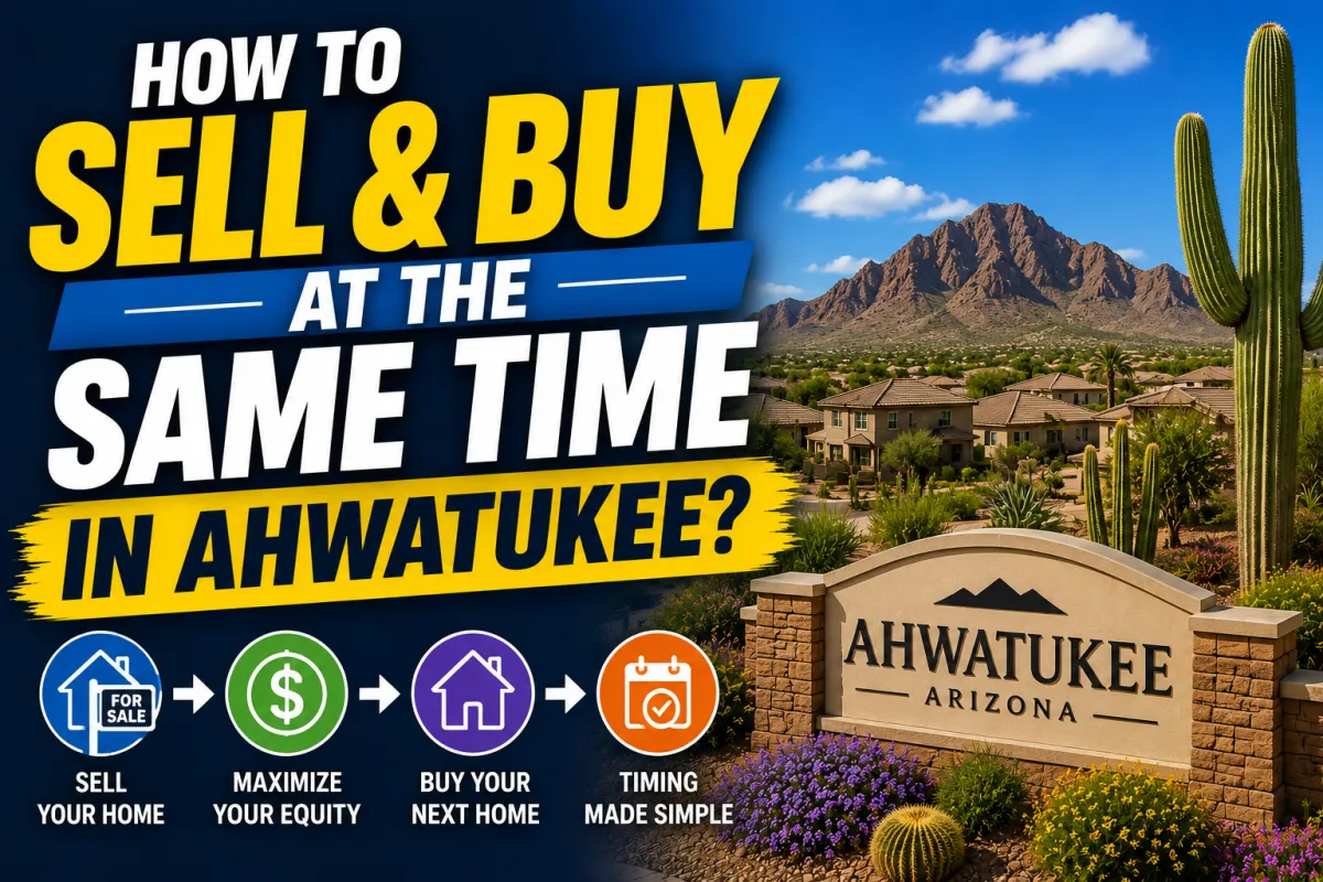 How to Sell & Buy at the Same Time in Ahwatukee?