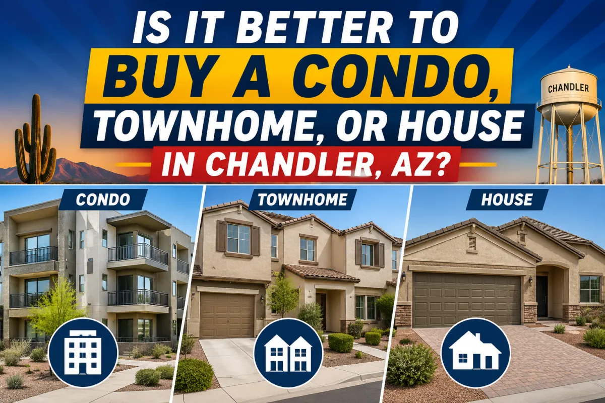 Is It Better to Buy a Condo, Townhome, or House in Chandler, AZ?