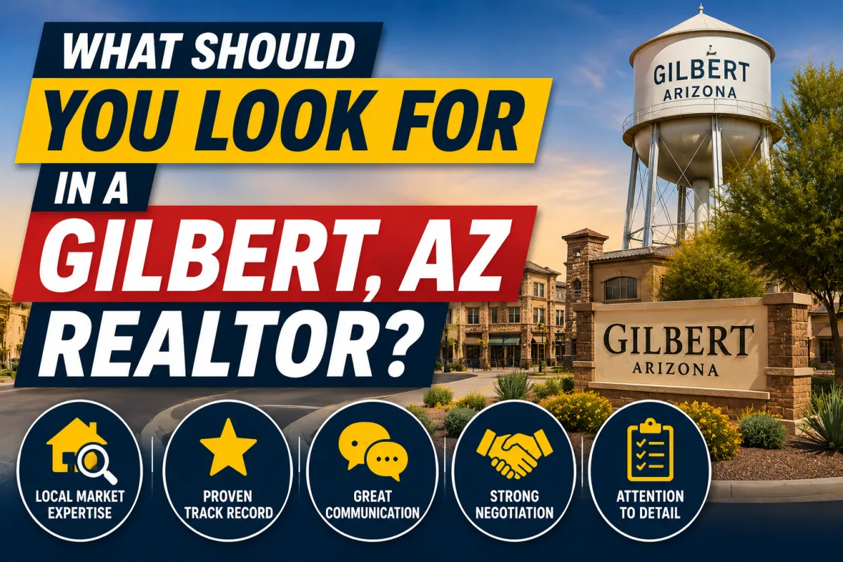What Should You Look for in a Gilbert, AZ Realtor?