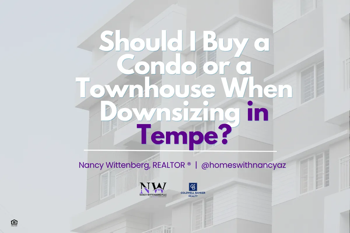 Should I Buy a Condo or a Townhouse When Downsizing in Tempe?
