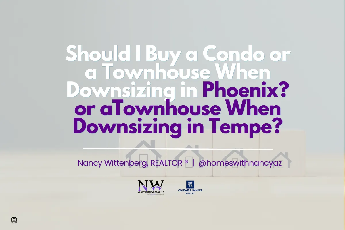 Should I Buy a Condo or a Townhouse When Downsizing in Phoenix?