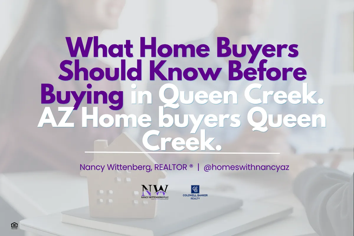 What Home Buyers Should Know Before Buying in Queen Creek. AZ Home buyers Queen Creek.