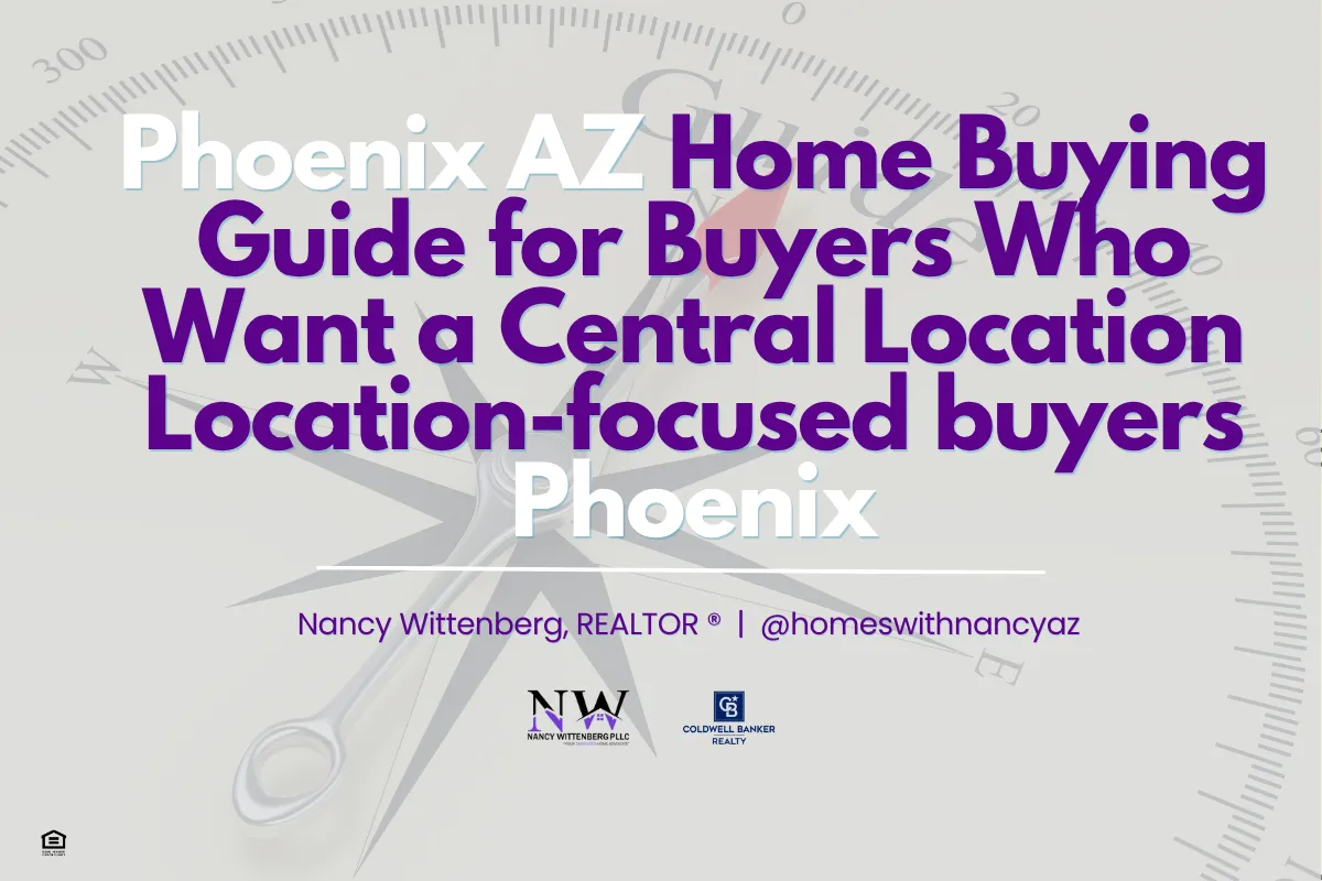 Phoenix AZ Home Buying Guide for Buyers Who Want a Central Location Location-focused buyers Phoenix