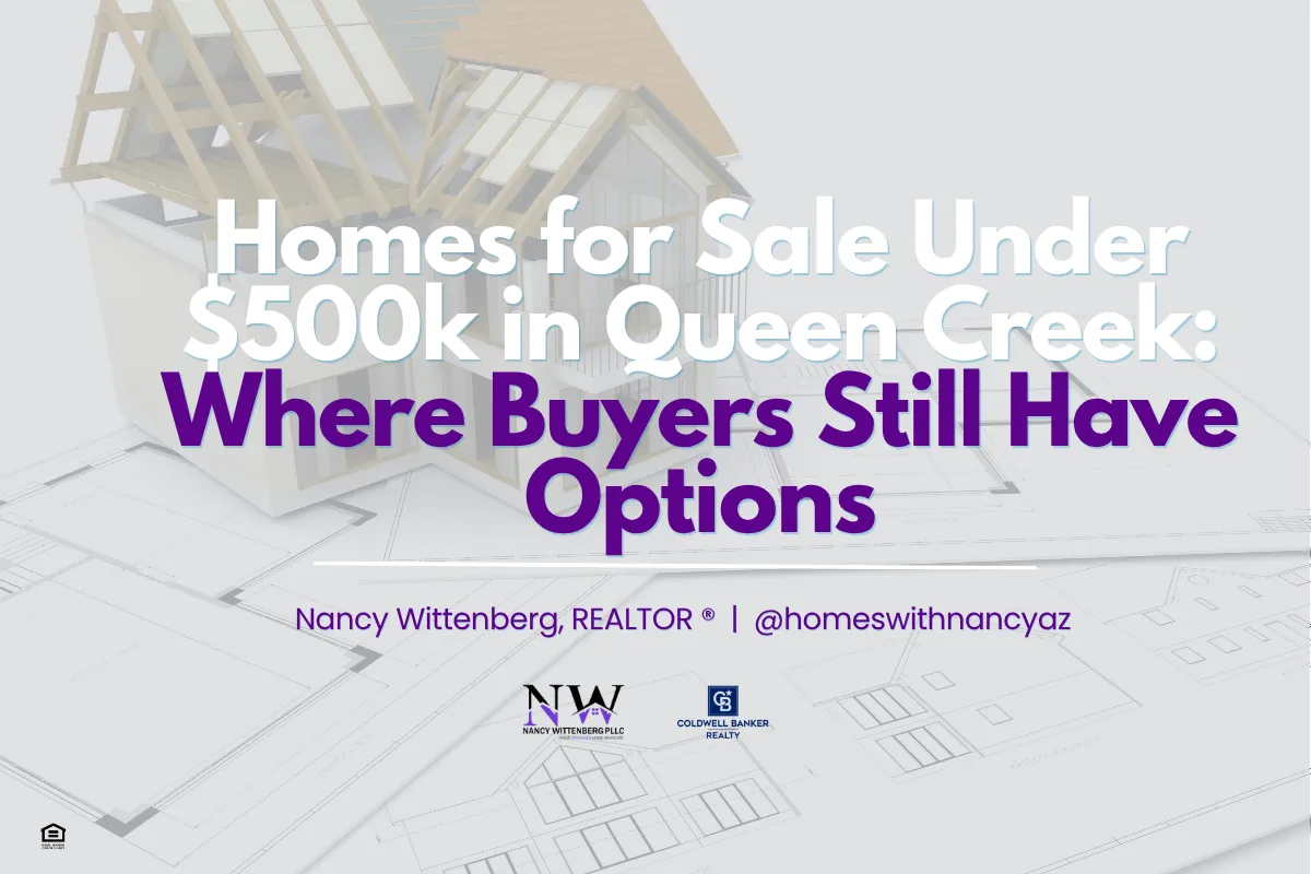 Homes for Sale Under $500k in Queen Creek: Where Buyers Still Have Options