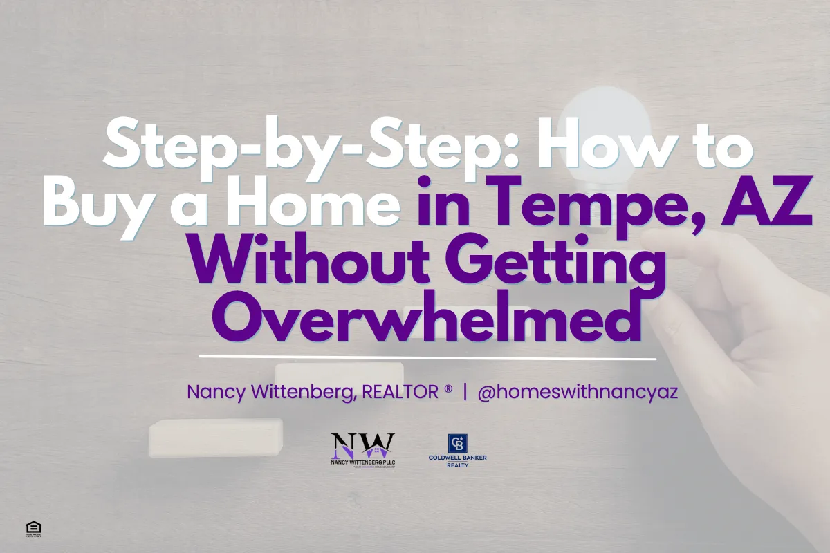 Step-by-Step: How to Buy a Home in Tempe, AZ Without Getting Overwhelmed