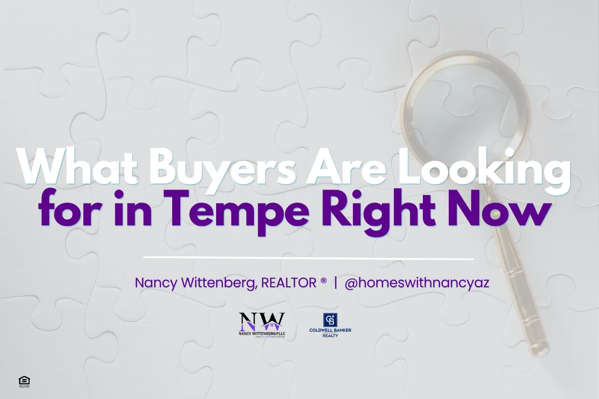 What Buyers Are Looking for in Tempe Right Now