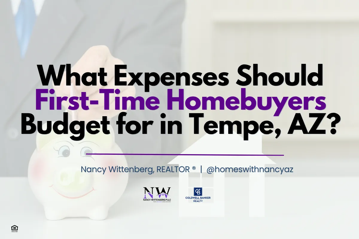 What Expenses Should First-Time Homebuyers Budget for in Tempe, AZ?