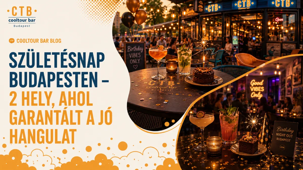 Születésnap Budapesten – 2 hely, ahol garantált a jó hangulat