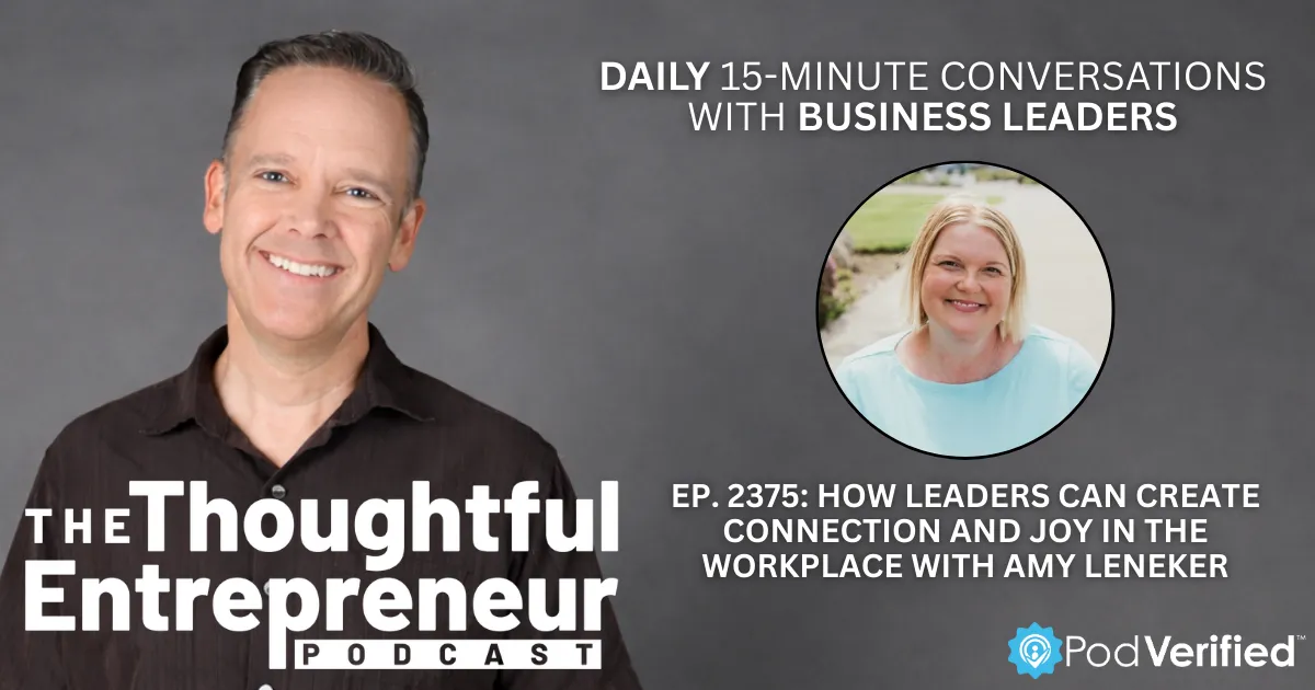 How Leaders Can Create Connection and Joy in the Workplace with Amy Leneker