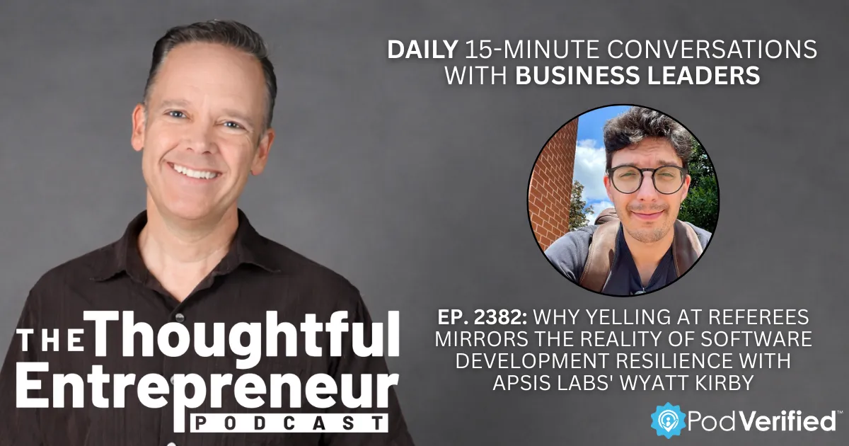 Why Yelling at Referees Mirrors the Reality of Software Development Resilience with Apsis Labs' Wyatt Kirby