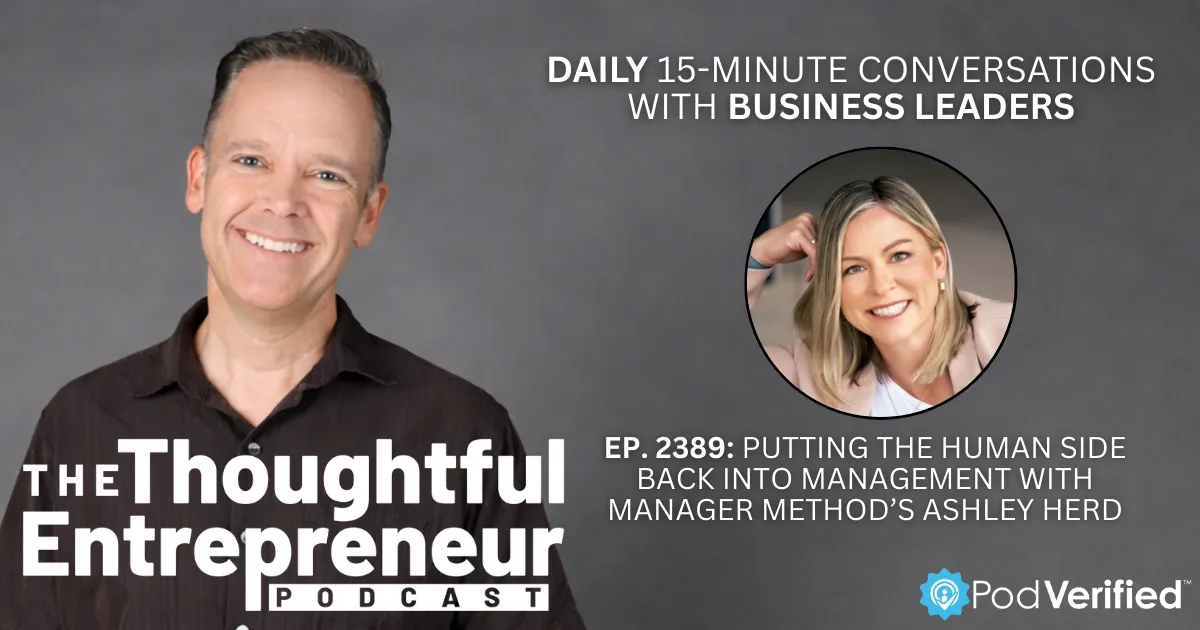 2389 - Putting the Human Side Back into Management with Manager Method’s Ashley Herd