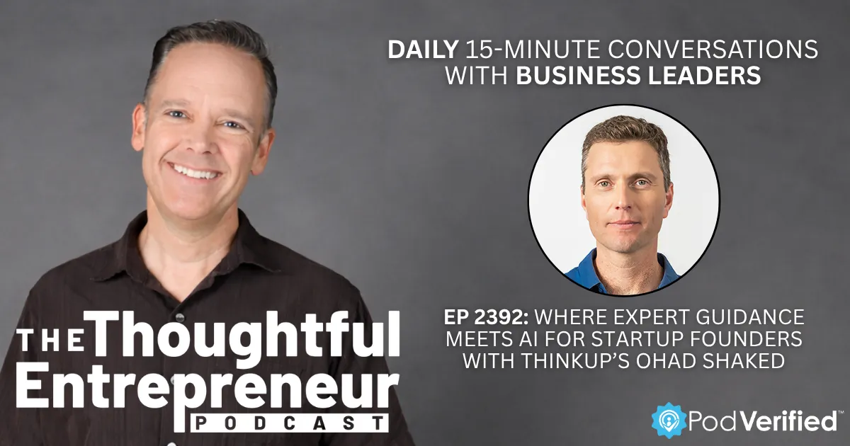 2392 - Where Expert Guidance Meets AI for Startup Founders with ThinkUp’s Ohad Shaked