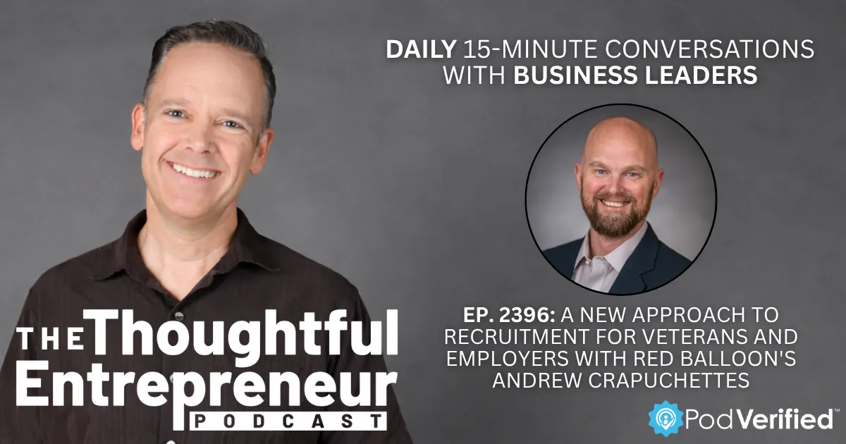 A New Approach to Recruitment for Veterans and Employers with Red Balloon's Andrew Crapuchettes