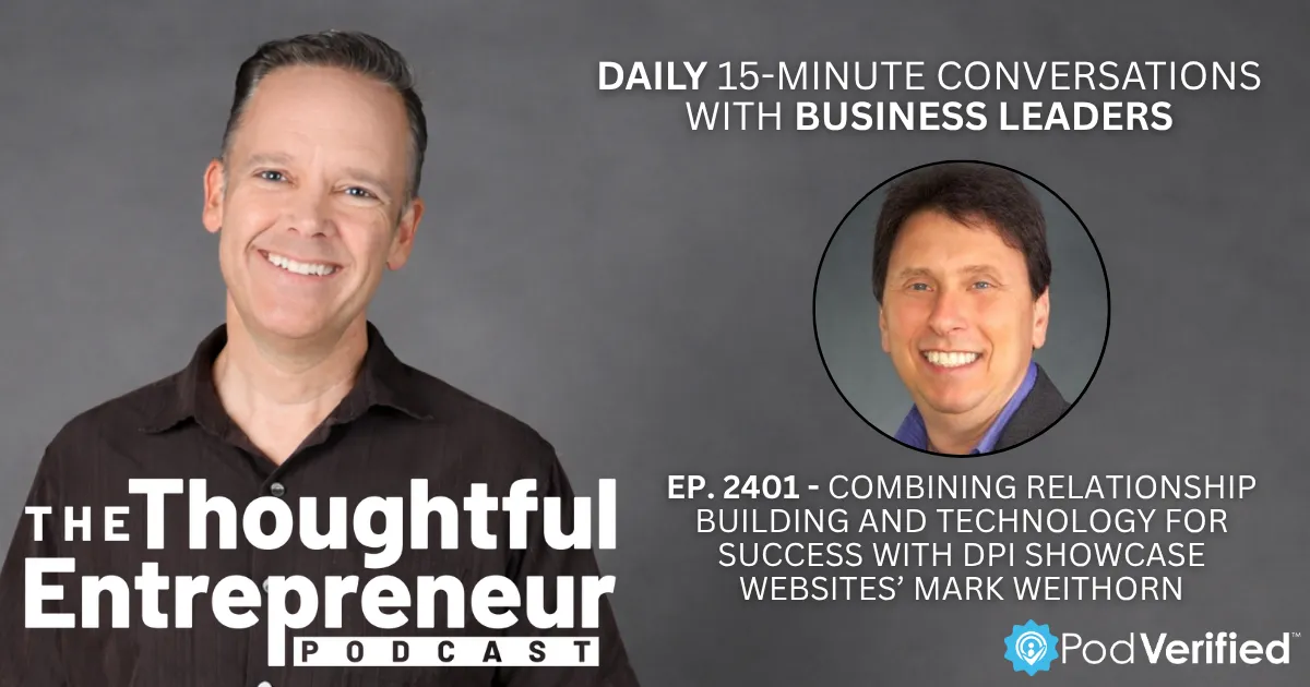 2401 - Combining Relationship Building and Technology for Success with DPI Showcase Websites’ Mark Weithorn