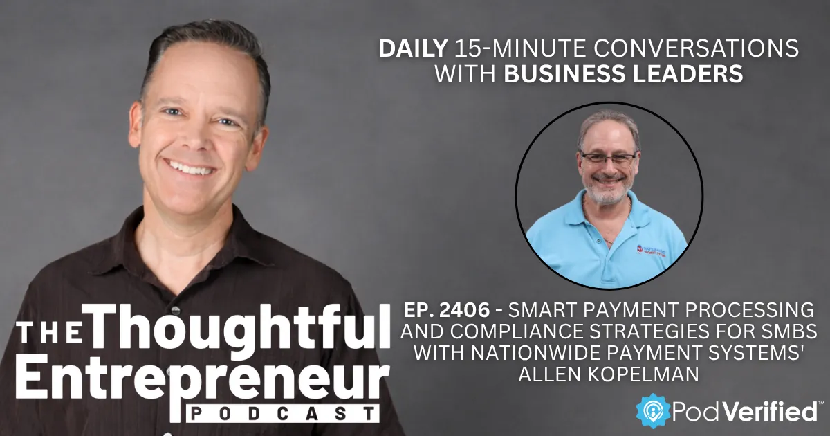 2406 - Smart Payment Processing and Compliance Strategies for SMBs with Nationwide Payment Systems' Allen Kopelman