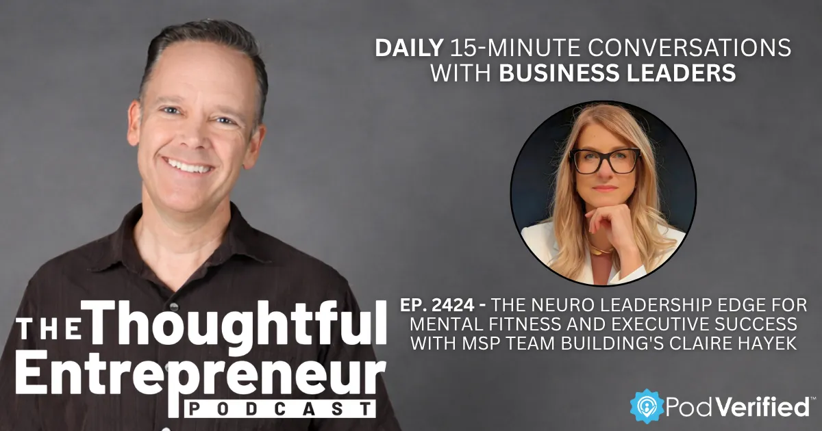 2424 - The Neuro Leadership Edge for Mental Fitness and Executive Success with MSP Team Building's Claire Hayek