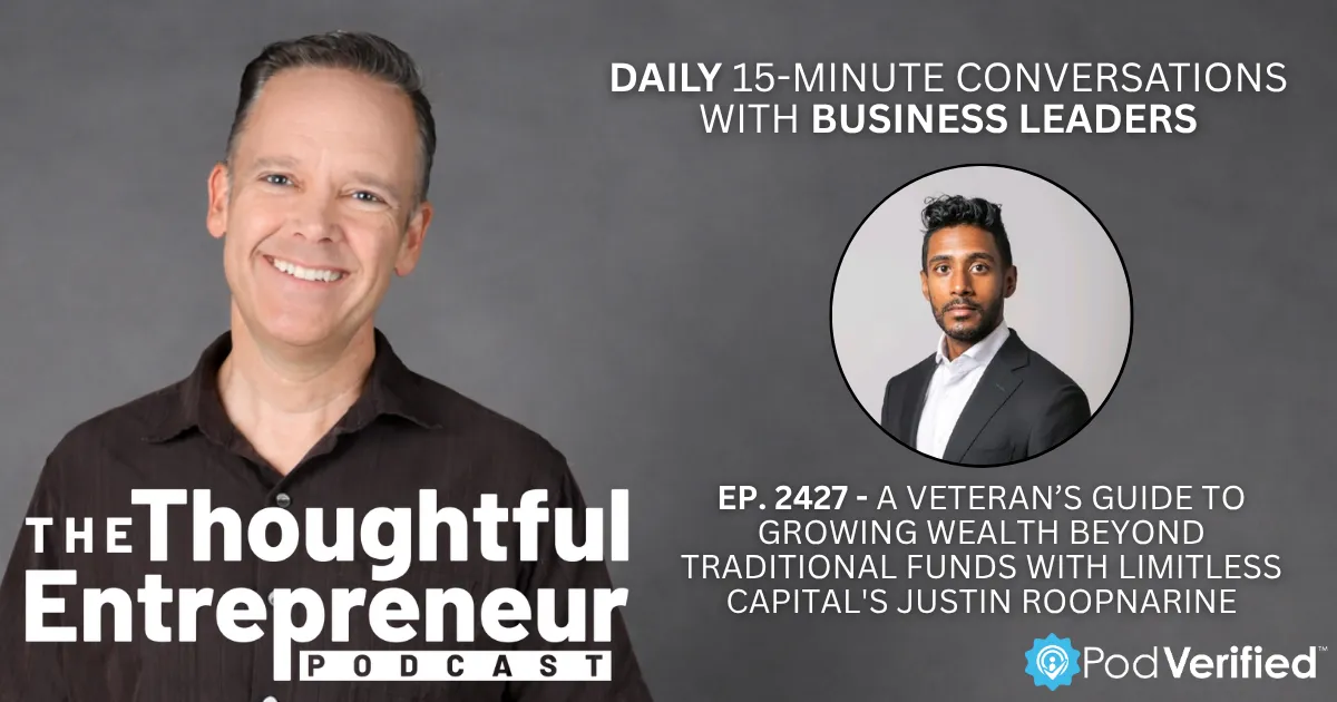 2427 - A Veteran’s Guide to Growing Wealth Beyond Traditional Funds with Limitless Capital's Justin Roopnarine