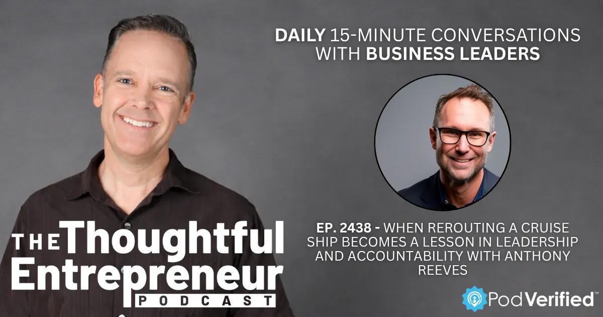 When Rerouting a Cruise Ship Becomes a Lesson in Leadership and Accountability with Anthony Reeves