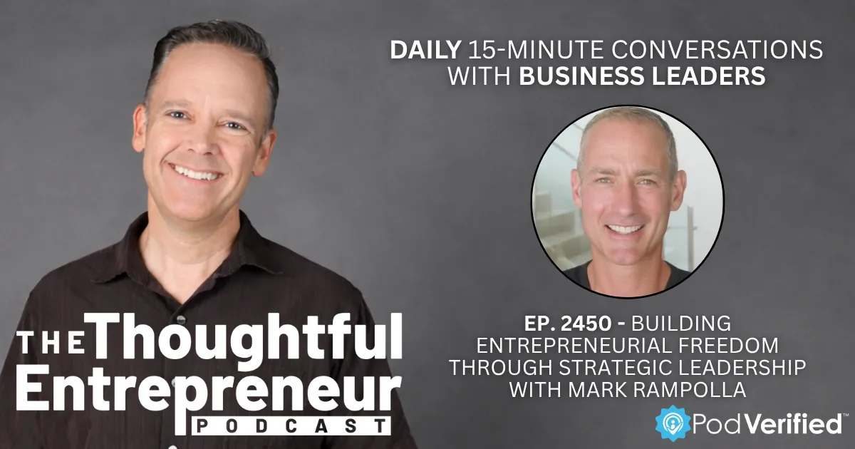 2450 - Building Entrepreneurial Freedom Through Strategic Leadership with Mark Rampolla