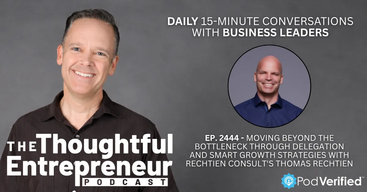 business execution coaching for owners, scaling manufacturing operations through delegation, overcoming owner bottleneck in business, building independent business infrastructure, Thomas Rechtien Rechtien Consult interview.