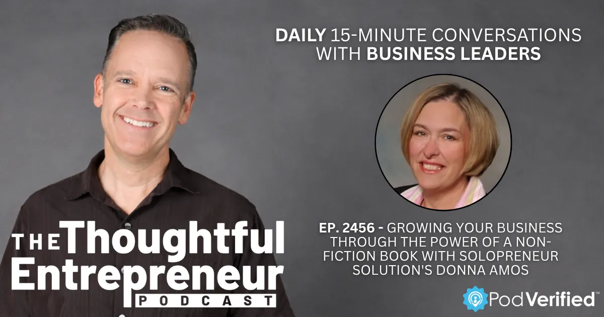 2456 - Growing Your Business Through the Power of a Non-Fiction Book with Solopreneur Solution's Donna Amos