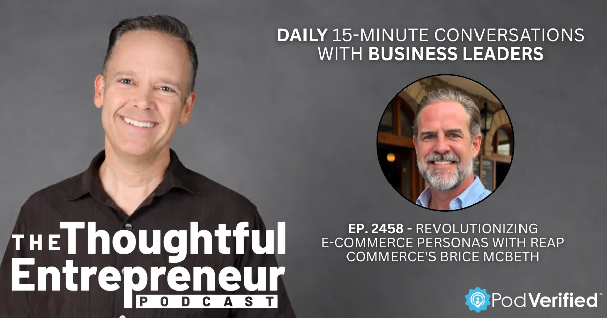 2458 - Revolutionizing E-Commerce Personas with Reap Commerce's Brice McBeth