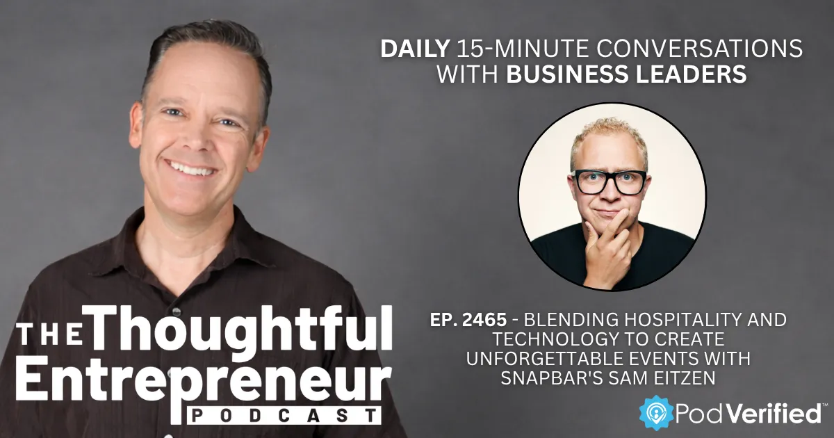 2465 - Blending Hospitality and Technology to Create Unforgettable Events with Snapbar's Sam Eitzen