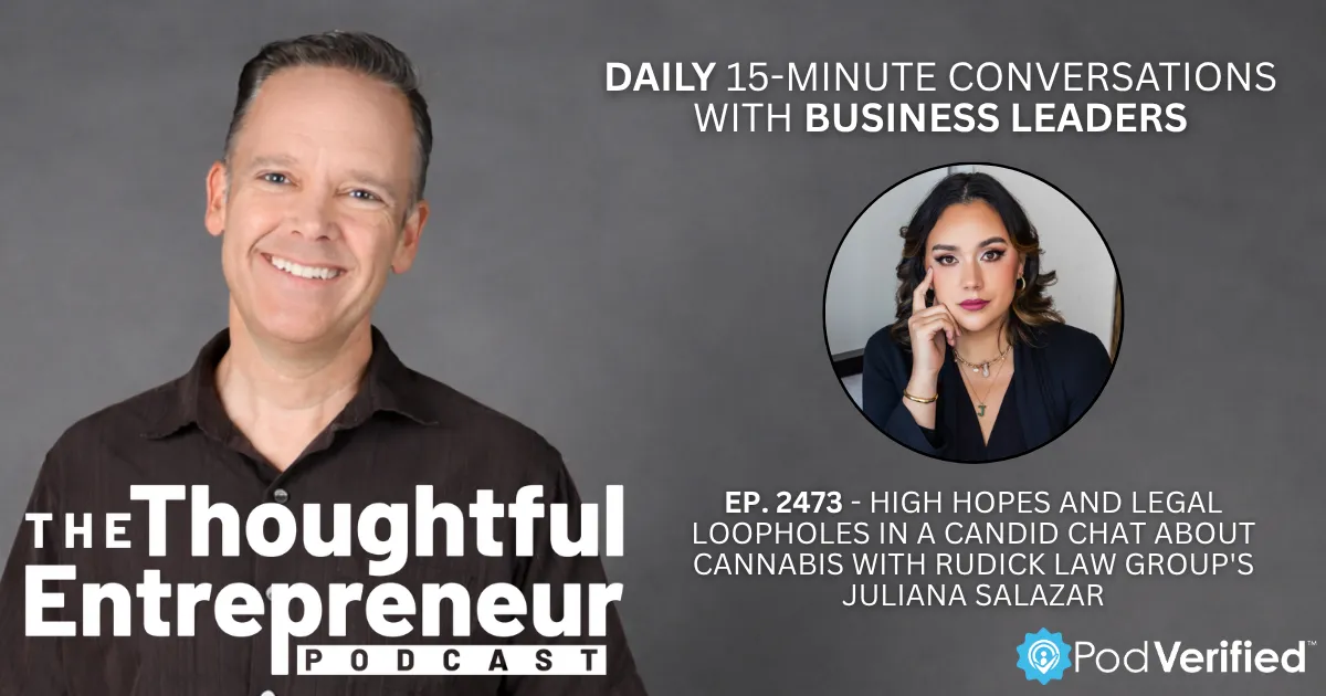 2473 - High Hopes and Legal Loopholes in a Candid Chat About Cannabis with Rudick Law Group's Juliana Salazar
