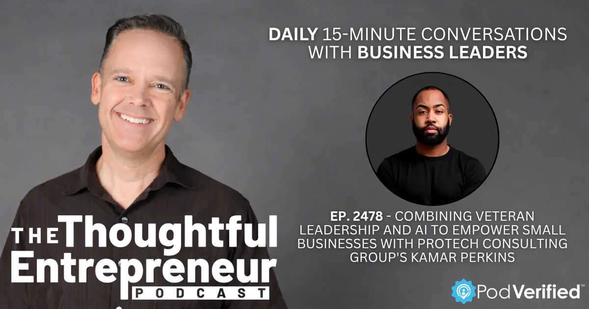 2479 - Combining Veteran Leadership and AI to Empower Small Businesses with Protech Consulting Group's Kamar Perkins