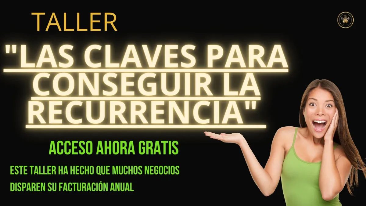 Imagen del taller: Las claves para conseguir la recurrencia.