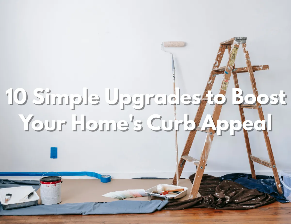 10 Simple Upgrades to Boost Your Home’s Curb Appeal