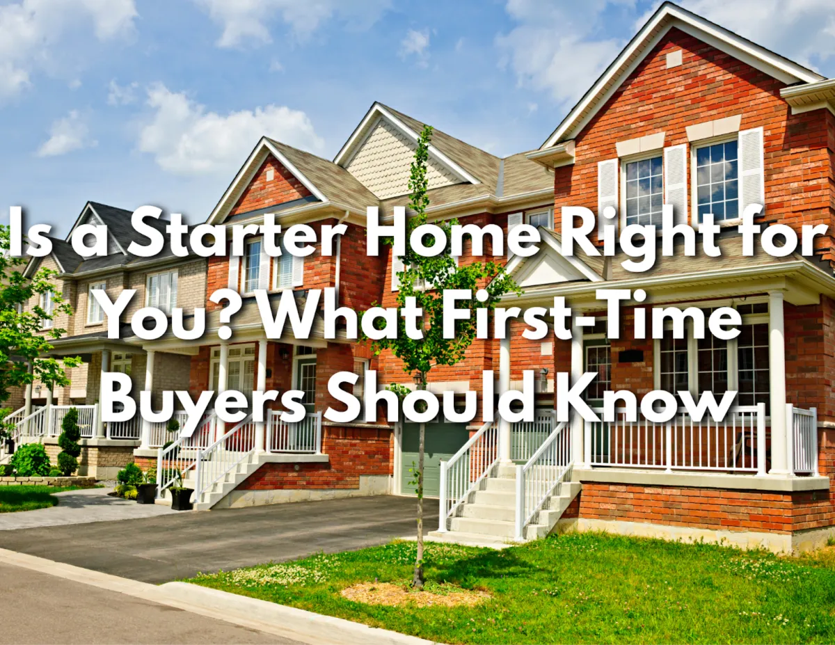 Starter Homes Explained: Pros, Cons & How First-Time Buyers Can Decide If It’s Right for Them
