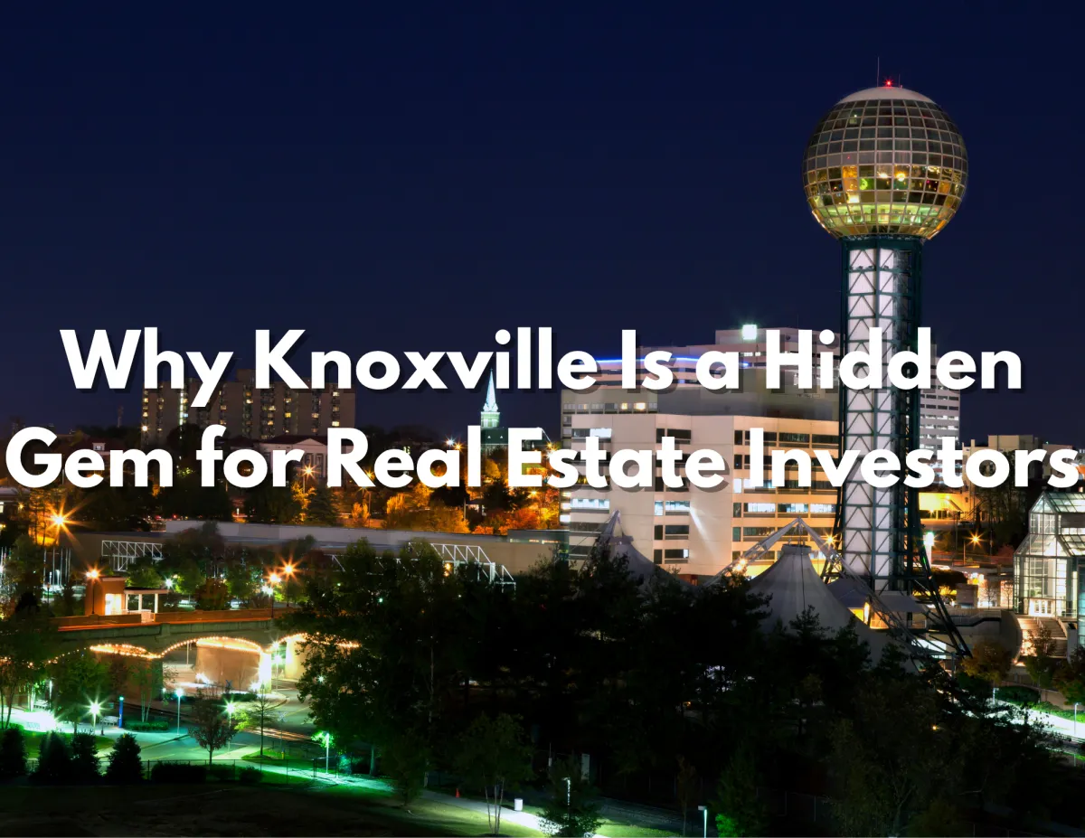 Why Knoxville Is a Hidden Gem for Real Estate Investors