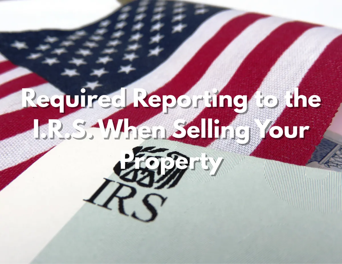 IRS Reporting Requirements When Selling Property