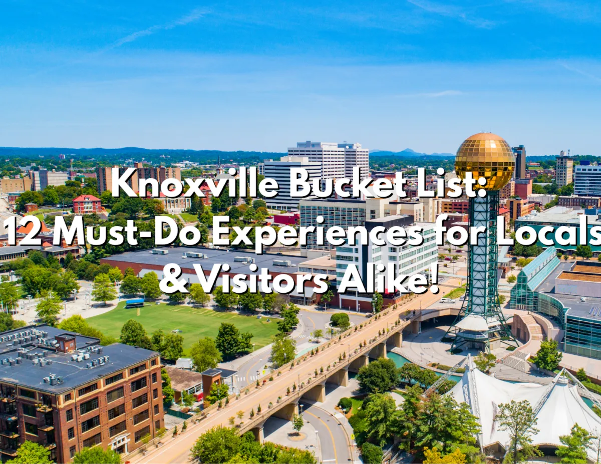 Knoxville Bucket List: 12 Must-Do Experiences in Knoxville