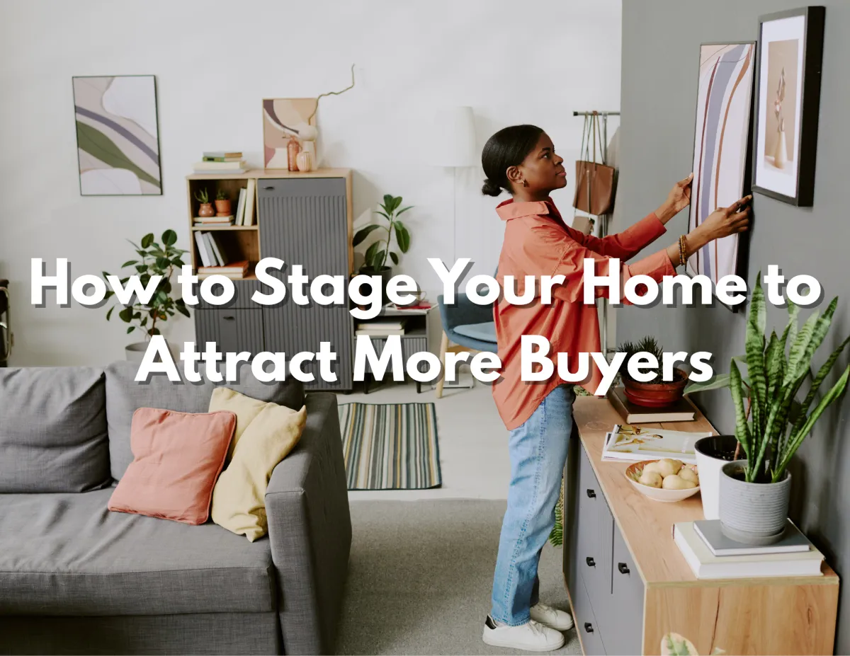 Home Staging Tips: How to Attract More Buyers