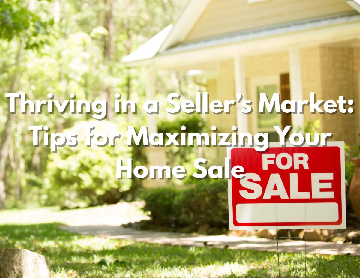 Seller’s Market Tips: Maximize Your Home Sale | Knoxville, TN
